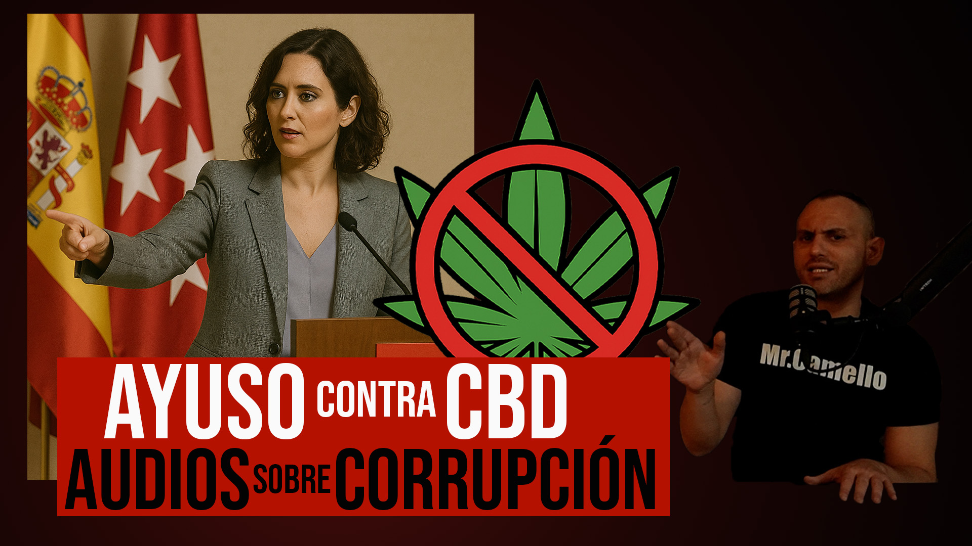 Ayuso contra el CBD y la Marihuana mientras salen Audios de corrupción